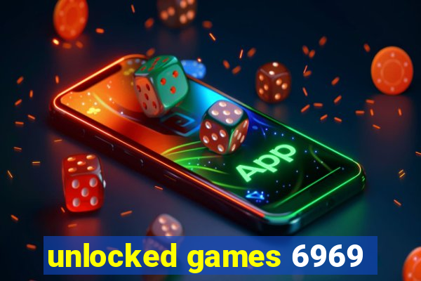 unlocked games 6969